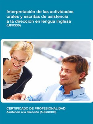 cover image of UF0330--Interpretación de las actividades orales y escritas de asistencia a la dirección en lengua inglesa